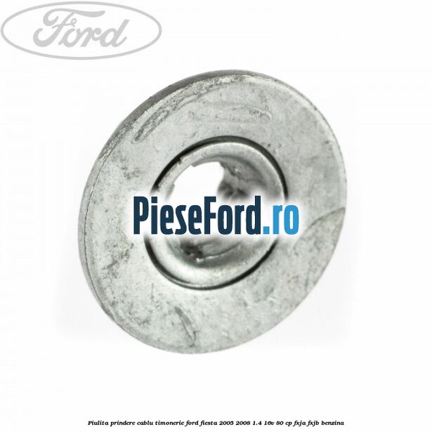 Piulita prindere cablu timonerie Ford Fiesta 2005-2008 1.4 16V 80 cp FXJA, FXJB benzina