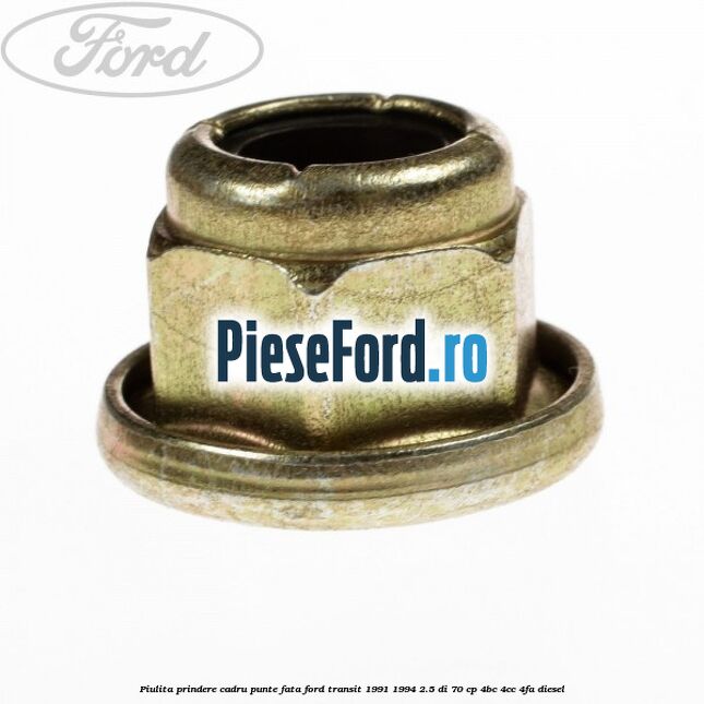 Piulita prindere cadru punte fata Ford Transit 1991-1994 2.5 DI 70 cp 4BC, 4CC, 4FA diesel