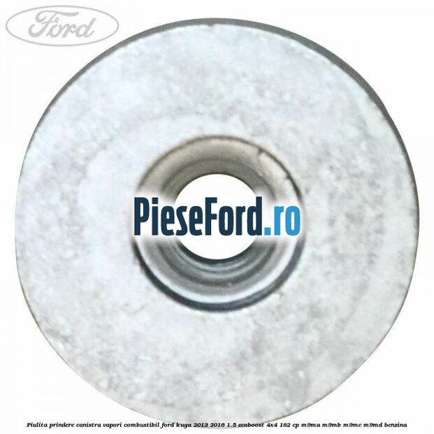 Piulita prindere canistra vapori combustibil Ford Kuga 2013-2016 1.5 EcoBoost 4x4 182 cp M9MA, M9MB, M9MC, M9MD benzina