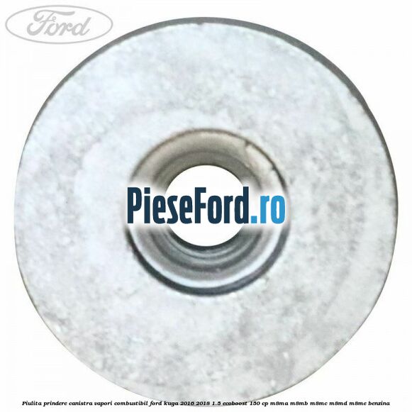 Piulita prindere canistra vapori combustibil Ford Kuga 2016-2018 1.5 EcoBoost 150 cp M8MA, M8MB, M8MC, M8MD, M8ME benzina