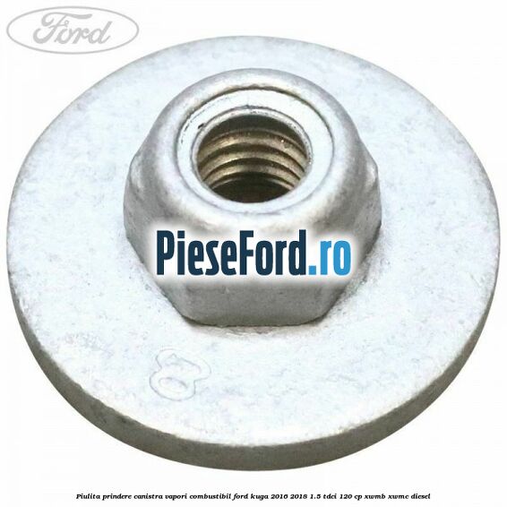 Piulita prindere canistra vapori combustibil Ford Kuga 2016-2018 1.5 TDCi 120 cp XWMB, XWMC diesel