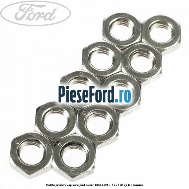 Piulita prindere cap bara Ford Escort 1990-1995 1.6 i 16 88 cp L1H benzina