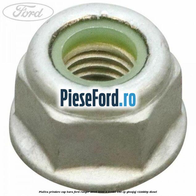 Piulita prindere cap bara Ford Ranger 2016-2020 2.2 TDCi 160 cp Piulita prindere cap bara Ford Ranger 2016-2020 2.2 TDCi 160 cp GBVAJQJ, T22DD0P diesel