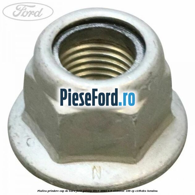 Piulita prindere cap de bara Ford Galaxy 2015-2023 1.5 EcoBoost 165 cp C15HDTX benzina