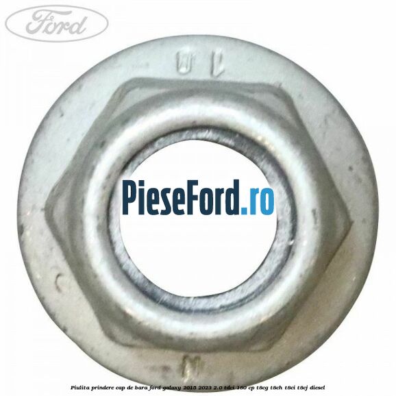 Piulita prindere cap de bara Ford Galaxy 2015-2023 2.0 TDCi 180 cp T8CG, T8CH, T8CI, T8CJ diesel