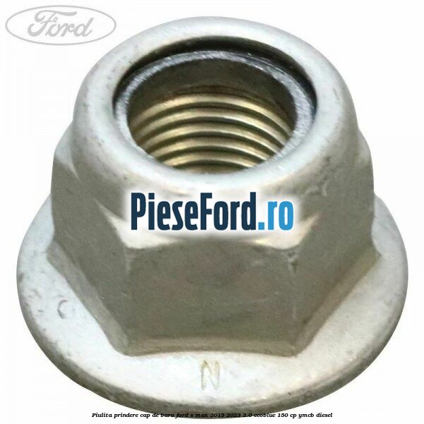 Piulita prindere cap de bara Ford S-Max 2015-2023 2.0 EcoBlue 150 cp YMCB diesel