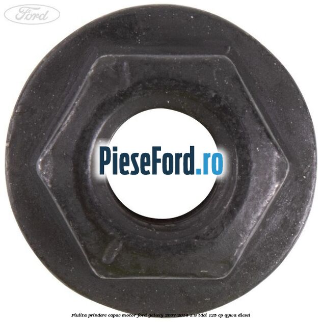 Piulita prindere capac motor Ford Galaxy 2007-2014 1.8 TDCi 125 cp QYWA diesel