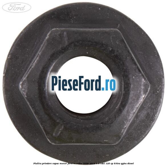 Piulita prindere capac motor Ford Mondeo 2008-2014 1.8 TDCi 125 cp Piulita prindere capac motor Ford Mondeo 2008-2014 1.8 TDCi 125 cp KHBA, QYBA diesel
