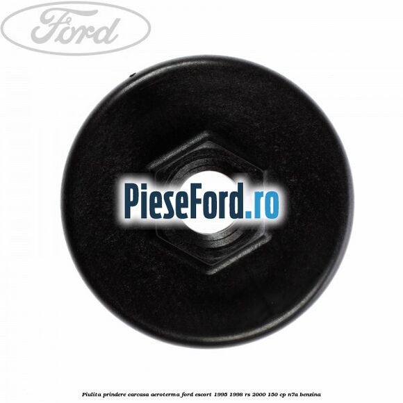 Piulita prindere carcasa aeroterma Ford Escort 1995-1998 RS 2000 150 cp N7A benzina