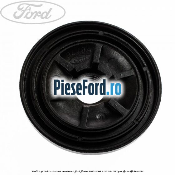 Piulita prindere carcasa aeroterma Ford Fiesta 2005-2008 1.25 16V 70 cp M7JA, M7JB benzina
