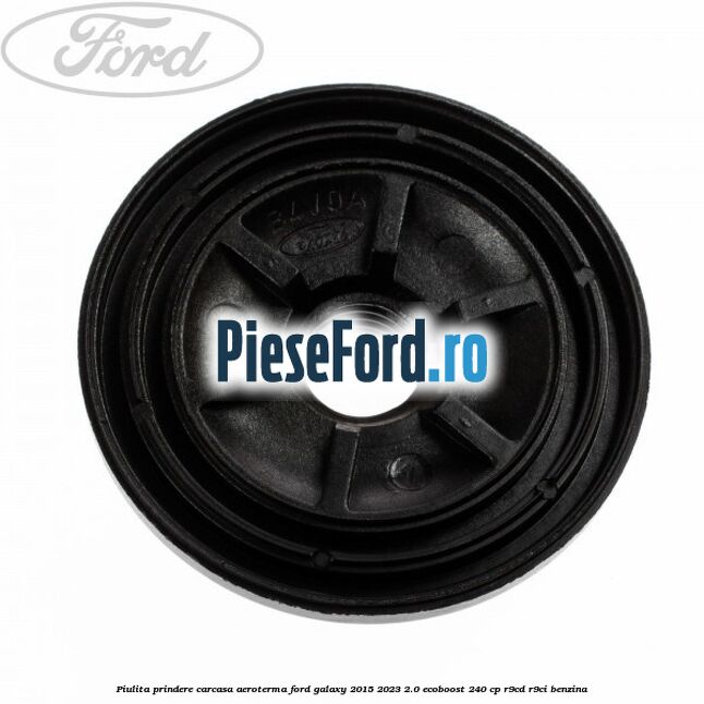 Piulita prindere carcasa aeroterma Ford Galaxy 2015-2023 2.0 EcoBoost 240 cp R9CD, R9CI benzina