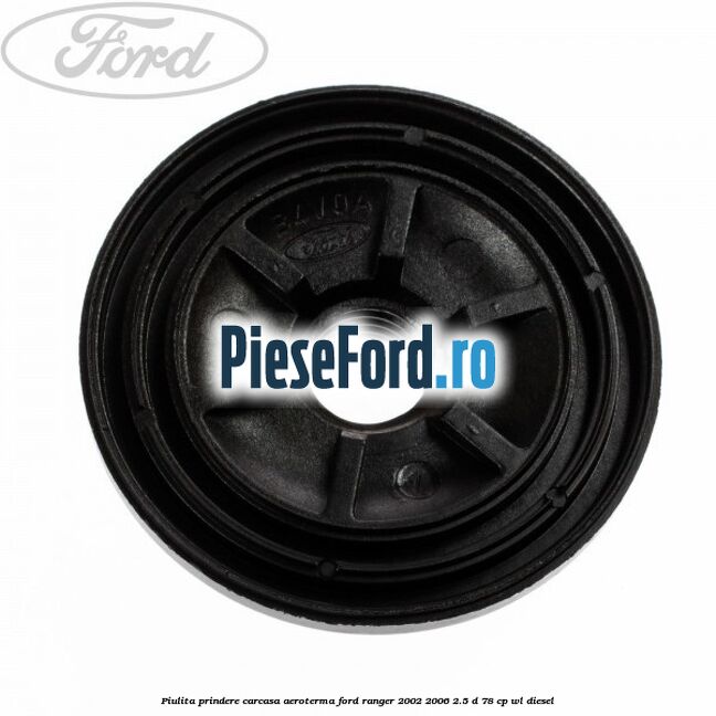 Piulita prindere carcasa aeroterma Ford Ranger 2002-2006 2.5 D 78 cp WL diesel