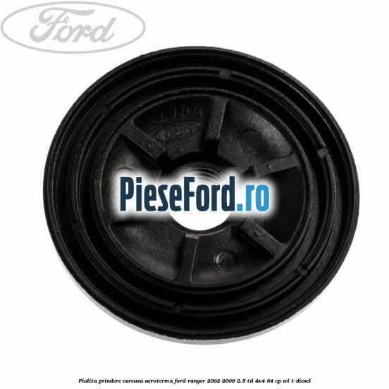 Piulita prindere carcasa aeroterma Ford Ranger 2002-2006 2.5 TD 4x4 84 cp WL-T diesel