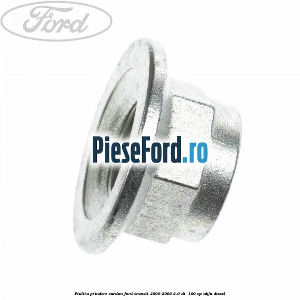 Piulita prindere cardan Ford Transit 2000-2006 2.0 DI  100 cp ABFA diesel
