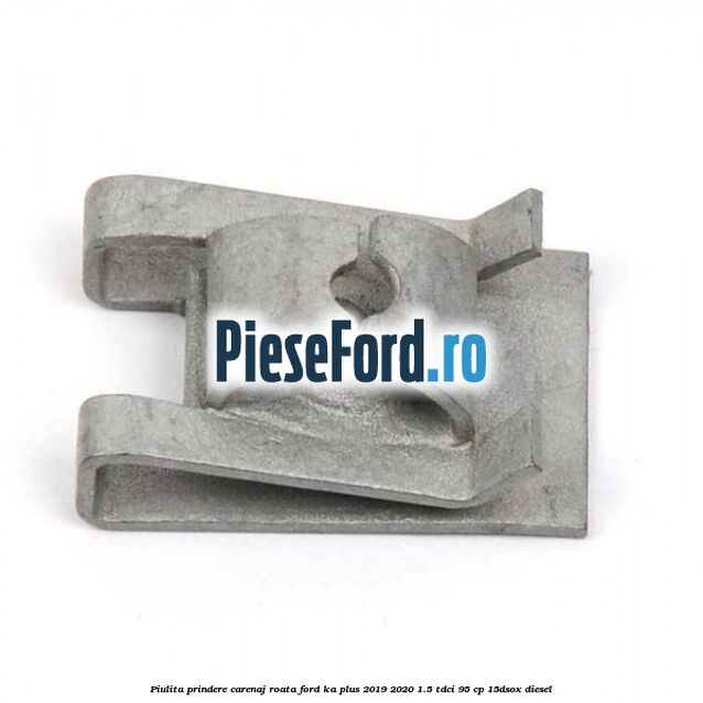 Piulita prindere carenaj roata Ford Ka plus 2019-2020 1.5 TDCI 95 cp 15DSOX diesel