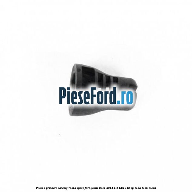 Piulita prindere carenaj roata spate Ford Focus 2011-2014 1.6 TDCi 115 cp T1DA, T1DB diesel