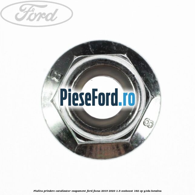Piulita prindere catalizator, esapament Ford Focus 2019-2023 1.5 EcoBoost 182 cp Y1DA benzina