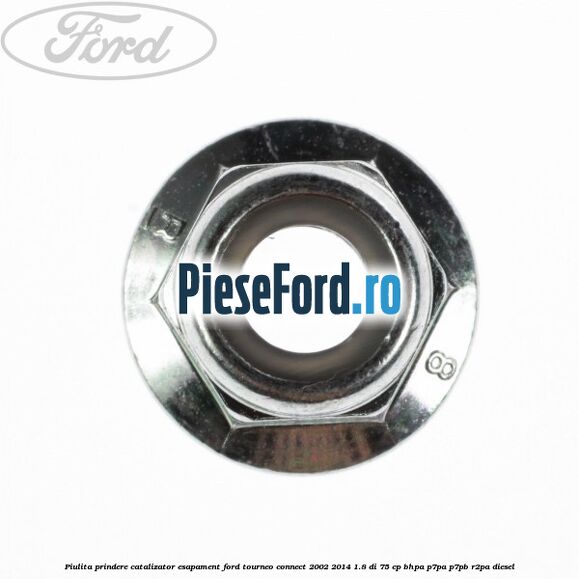 Piulita prindere catalizator, esapament Ford Tourneo Connect 2002-2014 1.8 Di 75 cp BHPA, P7PA, P7PB, R2PA diesel