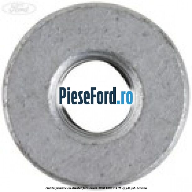Piulita prindere catalizator Ford Escort 1995-1998 1.4 75 cp F4B, FUH benzina