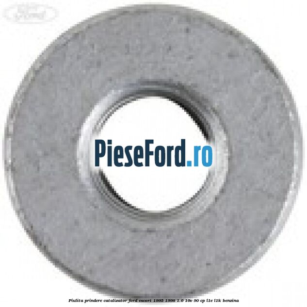 Piulita prindere catalizator Ford Escort 1995-1998 1.6 16V 90 cp L1E, L1K benzina