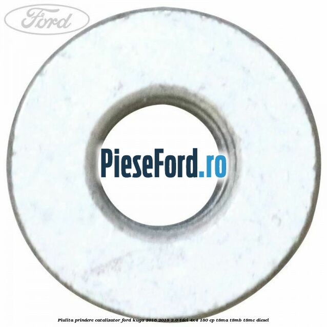 Piulita prindere catalizator Ford Kuga 2016-2018 2.0 TDCi 4x4 180 cp T8MA, T8MB, T8MC diesel