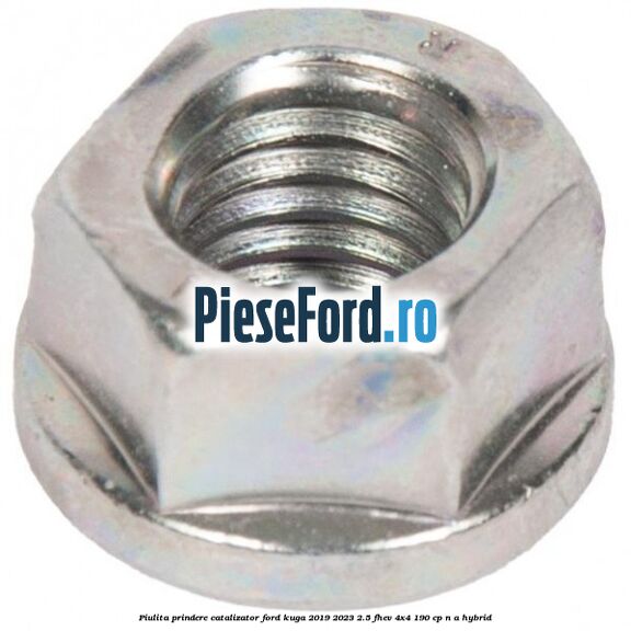 Piulita prindere catalizator Ford Kuga 2019-2023 2.5 FHEV 4x4 190 cp n/a hybrid