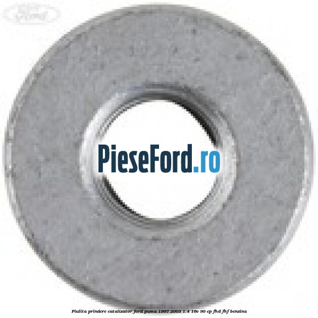 Piulita prindere catalizator Ford Puma 1997-2003 1.4 16V 90 cp FHD, FHF benzina