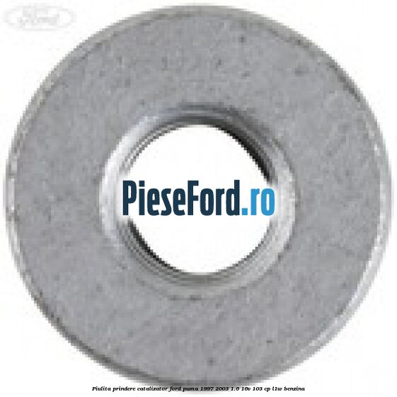 Piulita prindere catalizator Ford Puma 1997-2003 1.6 16V 103 cp L1W benzina