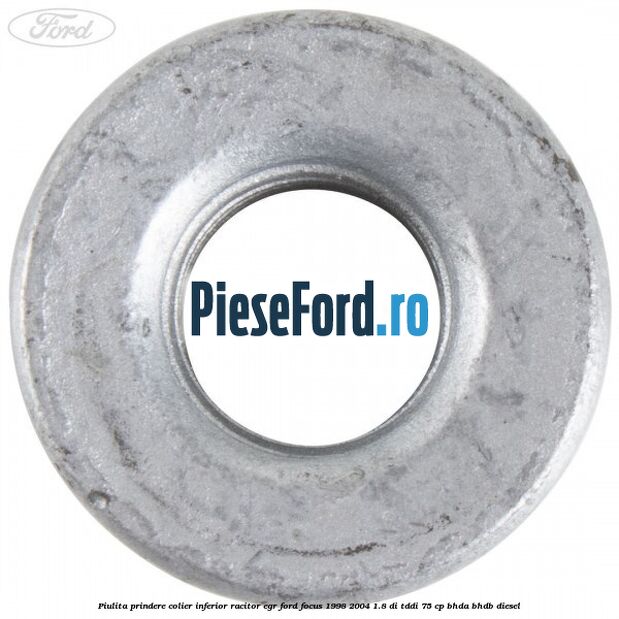 Piulita prindere colier inferior racitor EGR Ford Focus 1998-2004 1.8 DI/TDDi 75 cp Piulita prindere colier inferior racitor EGR Ford Focus 1998-2004 1.8 DI/TDDi 75 cp BHDA, BHDB diesel