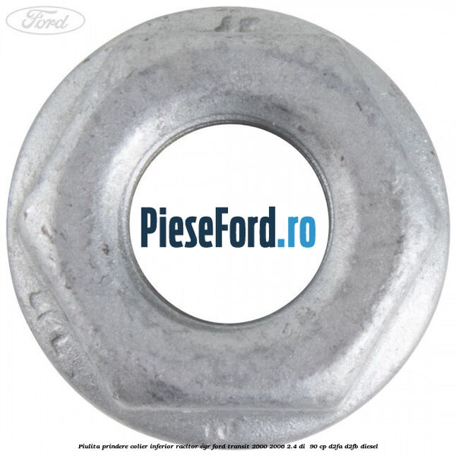 Piulita prindere colier inferior racitor EGR Ford Transit 2000-2006 2.4 DI  90 cp D2FA, D2FB diesel