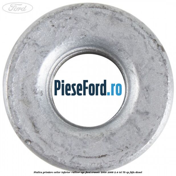 Piulita prindere colier inferior racitor EGR Ford Transit 2000-2006 2.4 TD 75 cp Piulita prindere colier inferior racitor EGR Ford Transit 2000-2006 2.4 TD 75 cp F4FA diesel