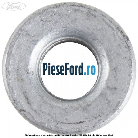 Piulita prindere colier inferior racitor EGR Ford Transit 2000-2006 2.4 TDE  125 cp DOFA diesel