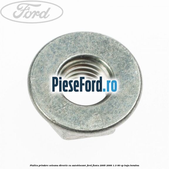 Piulita prindere coloana directie cu autoblocant Ford Fiesta 2005-2008 1.3 60 cp BAJA benzina