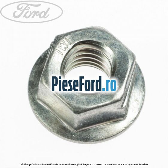 Piulita prindere coloana directie cu autoblocant Ford Kuga 2016-2018 1.5 EcoBoost 4x4 176 cp M9ME benzina