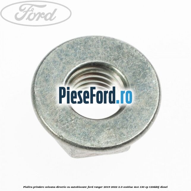 Piulita prindere coloana directie cu autoblocant Ford Ranger 2019-2022 2.0 EcoBlue 4x4 130 cp T20DD0J diesel