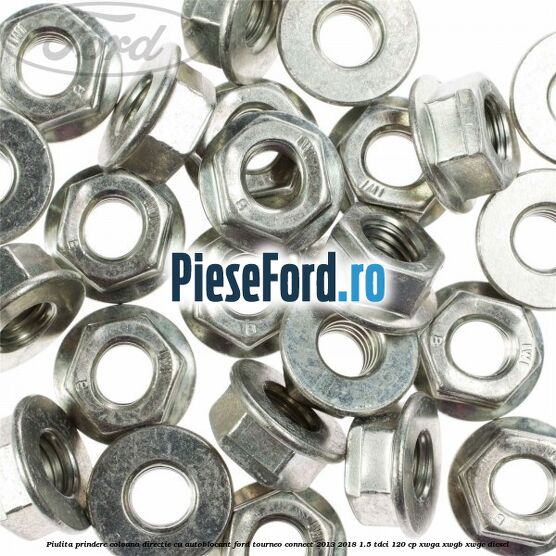 Piulita prindere coloana directie cu autoblocant Ford Tourneo Connect 2013-2018 1.5 TDCi 120 cp XWGA, XWGB, XWGC diesel