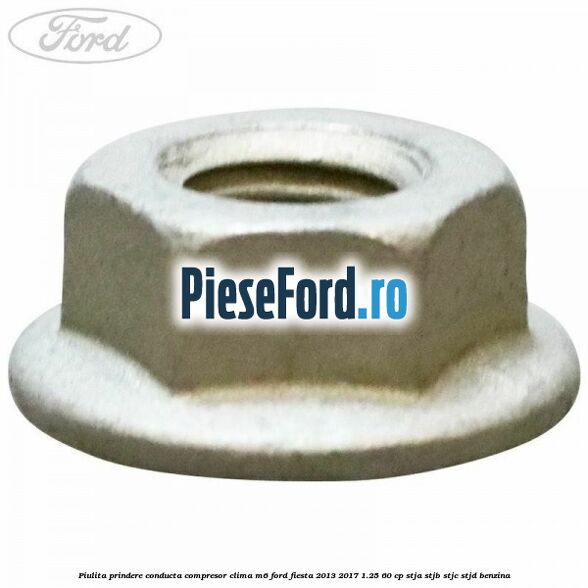 Piulita prindere conducta compresor clima M6 Ford Fiesta 2013-2017 1.25 60 cp STJA, STJB, STJC, STJD benzina
