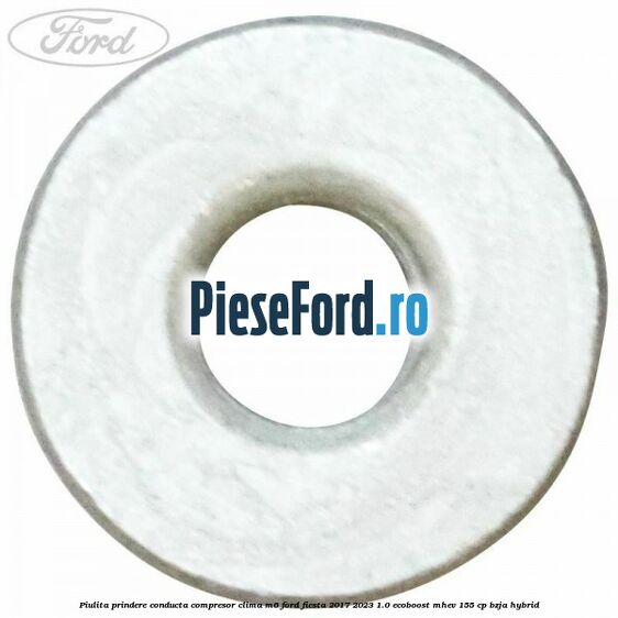 Piulita prindere conducta compresor clima M6 Ford Fiesta 2017-2023 1.0 EcoBoost mHEV 155 cp BZJA Hybrid