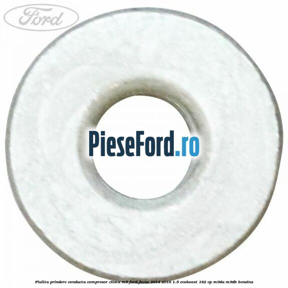 Piulita prindere conducta compresor clima M6 Ford Focus 2014-2018 1.5 EcoBoost 182 cp M9DA, M9DB benzina