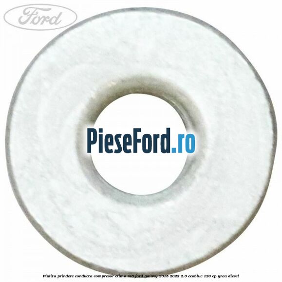 Piulita prindere conducta compresor clima M6 Ford Galaxy 2015-2023 2.0 EcoBlue 120 cp YNCA diesel