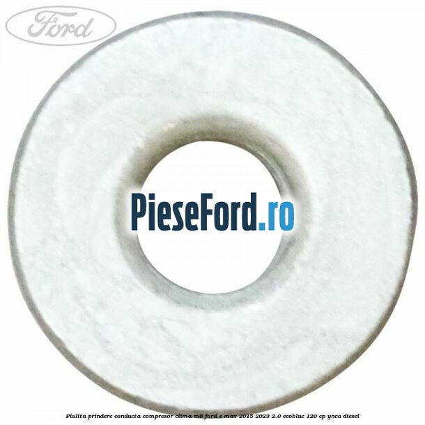 Piulita prindere conducta compresor clima M6 Ford S-Max 2015-2023 2.0 EcoBlue 120 cp YNCA diesel