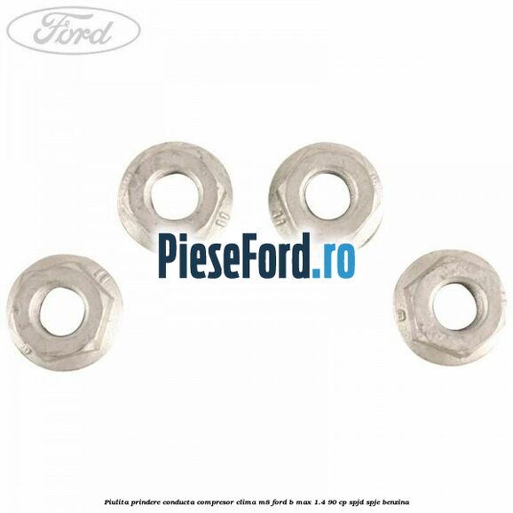Piulita prindere conducta compresor clima M8 Ford B-Max 1.4 90 cp SPJD, SPJE benzina