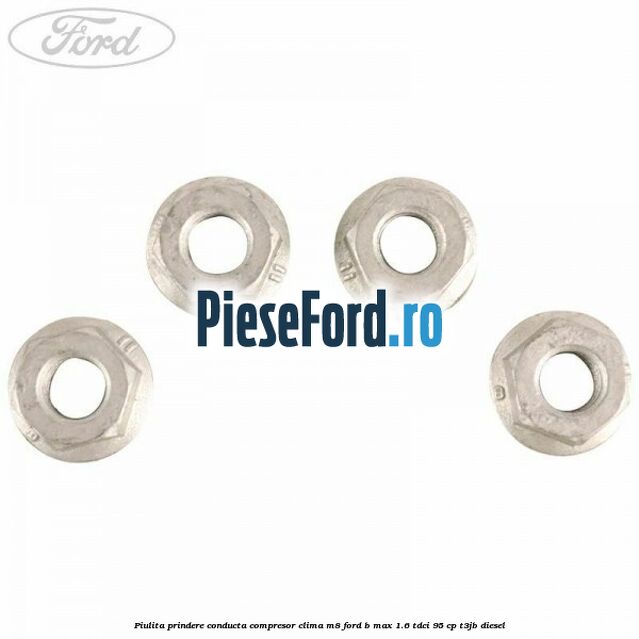 Piulita prindere conducta compresor clima M8 Ford B-Max 1.6 TDCi 95 cp T3JB diesel