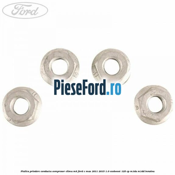 Piulita prindere conducta compresor clima M8 Ford C-Max 2011-2015 1.0 EcoBoost 125 cp M1DA, M1DD benzina