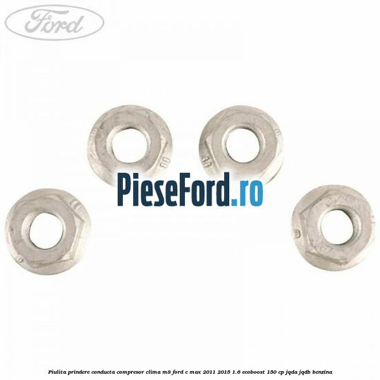 Piulita prindere conducta compresor clima M8 Ford C-Max 2011-2015 1.6 EcoBoost 150 cp JQDA, JQDB benzina