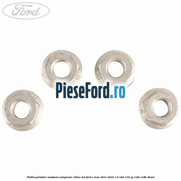 Piulita prindere conducta compresor clima M8 Ford C-Max 2011-2015 1.6 TDCi 115 cp T1DA, T1DB diesel