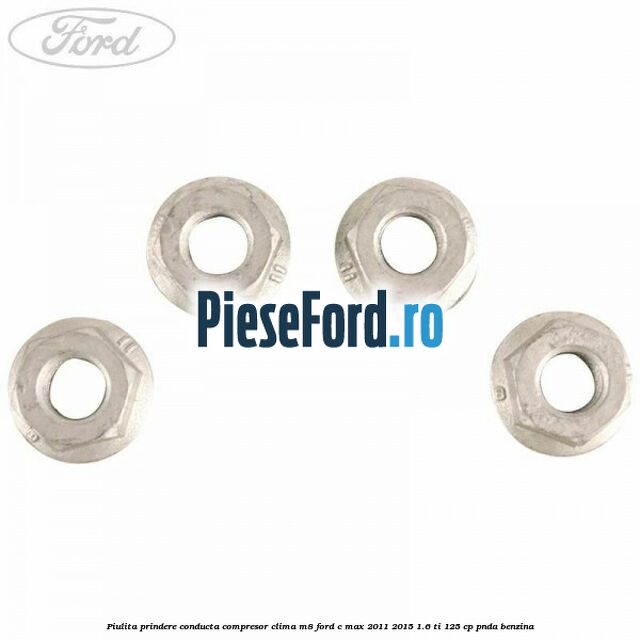 Piulita prindere conducta compresor clima M8 Ford C-Max 2011-2015 1.6 Ti 125 cp PNDA benzina