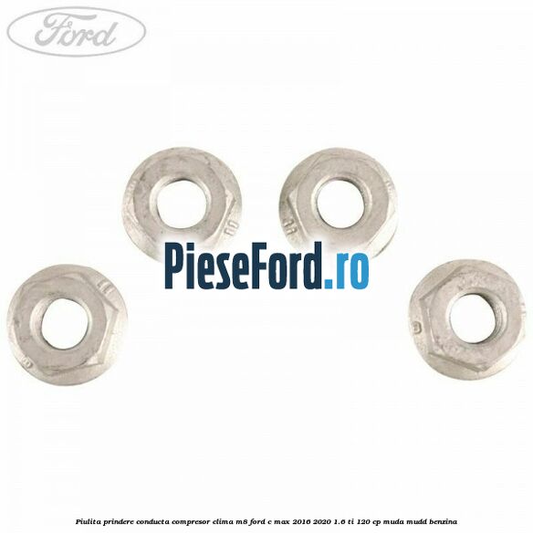 Piulita prindere conducta compresor clima M8 Ford C-Max 2016-2020 1.6 Ti 120 cp MUDA, MUDD benzina