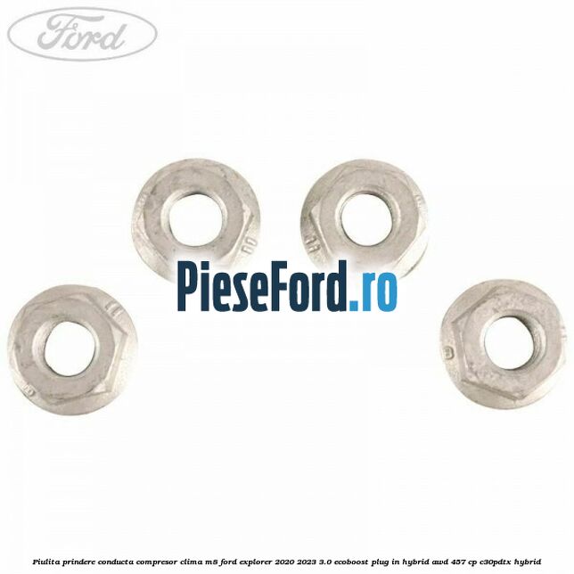 Piulita prindere conducta compresor clima M8 Ford Explorer 2020-2023 3.0 EcoBoost Plug-in Hybrid AWD 457 cp C30PDTX hybrid