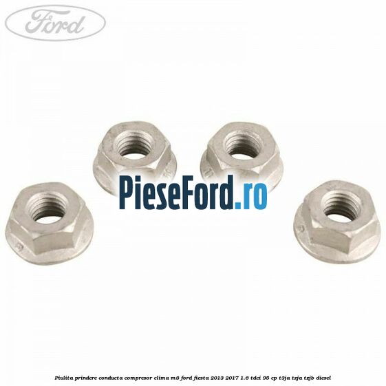 Piulita prindere conducta compresor clima M8 Ford Fiesta 2013-2017 1.6 TDCi 95 cp T3JA, TZJA, TZJB diesel